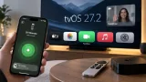 tvOS 27.2 arriva su Apple TV 4K: novità per FaceTime, telecomando Siri Remote e salvaschermo