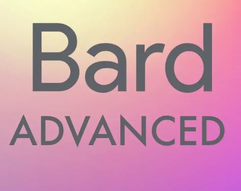 Bard Advanced