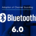 Bluetooth 6.0